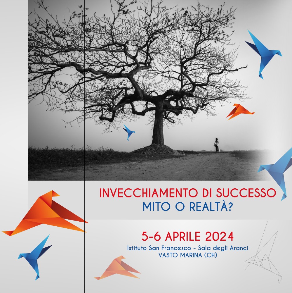 Invecchiamento di successo, mito o realtà? - Vasto Marina, 5 e 6 aprile 2024