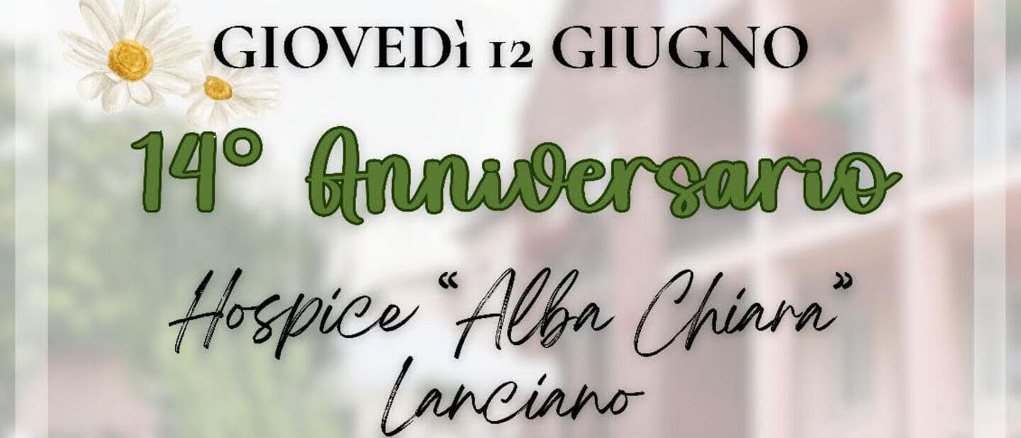 Hospice “Alba Chiara”, a Lanciano 14 anni di accoglienza e cura. Giovedì 12 giugno 2025 si celebra l’anniversario con messa e musica